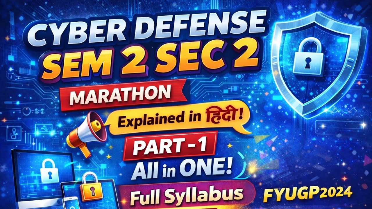 Sem 2 SEC 2 Cyber Defense | Marathon Class part 1  Full Syllabus in 1 video|Explained in Hindi | VBU