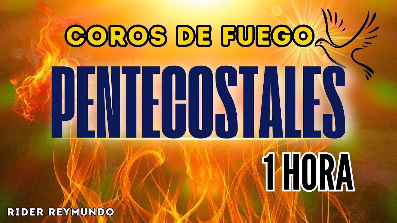 COROS DE FUEGO PENTECOSTALES | Rider Reymundo