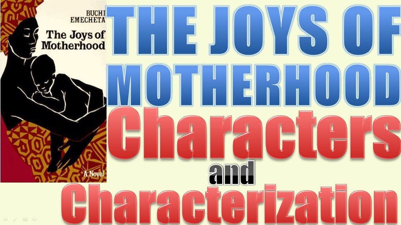 The Joys of Motherhood by Buchi Ememcheta - Characters and Characterization
