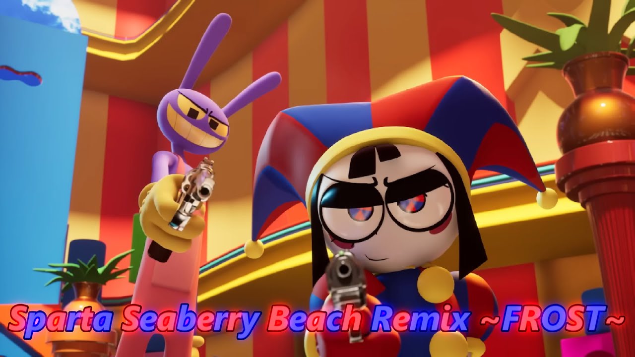 The Amazing Digital Circus Episode 6 - Sparta Seaberry Beach Remix ~FROST~