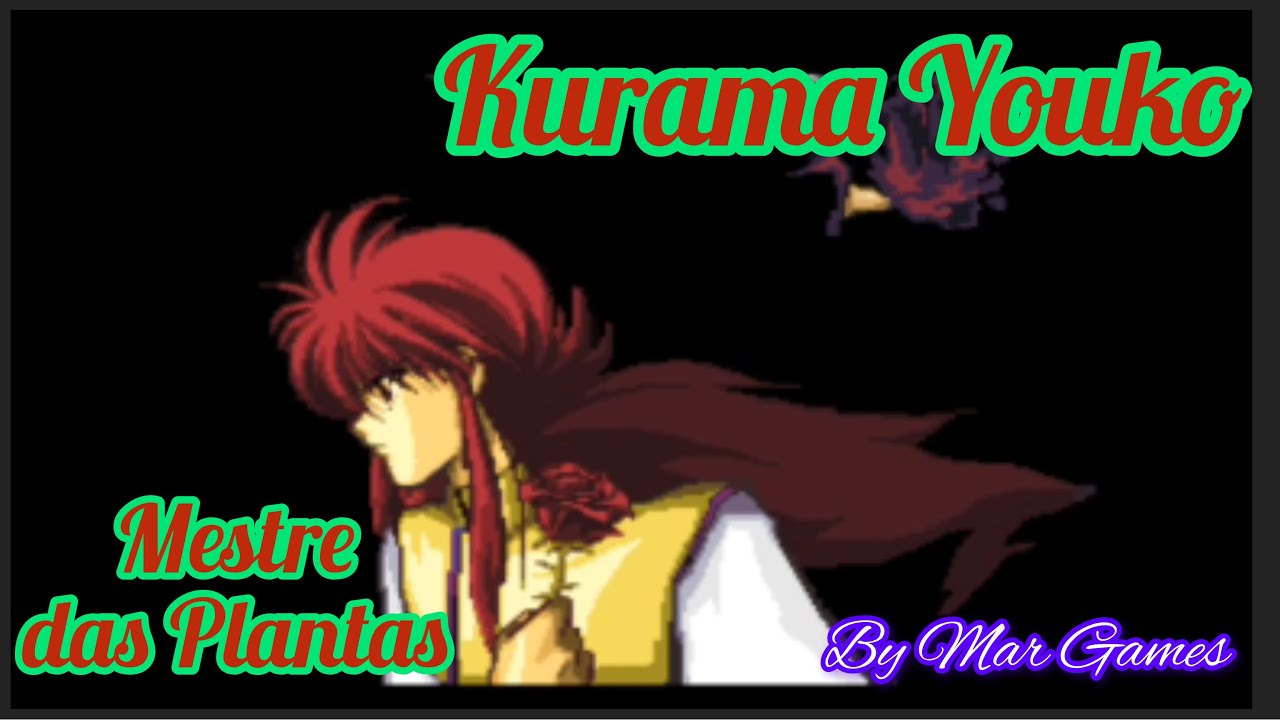 Kurama Youko O Mestre das Plantas | Yu Yu Hakusho