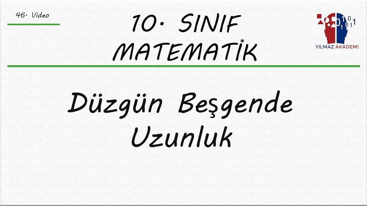 10. SINIF MATEMATİK - DÜZGÜN BEŞGENDE UZUNLUK