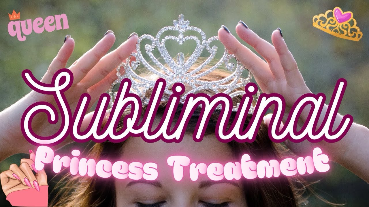 SUBLIMINAL - 👑 Être traitée comme une princesse 👑 Subliminal puissance + confiance
