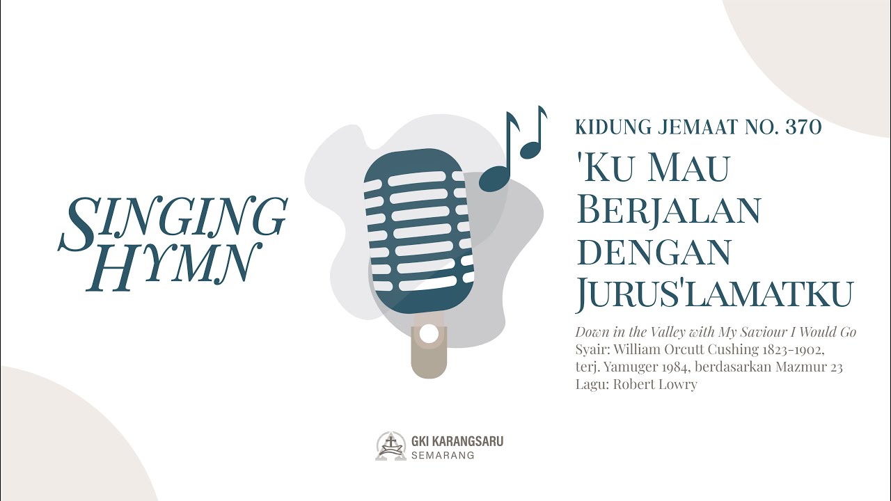KJ 370 | 'KU MAU BERJALAN DENGAN JURUS'LAMATKU | SINGING HYMN