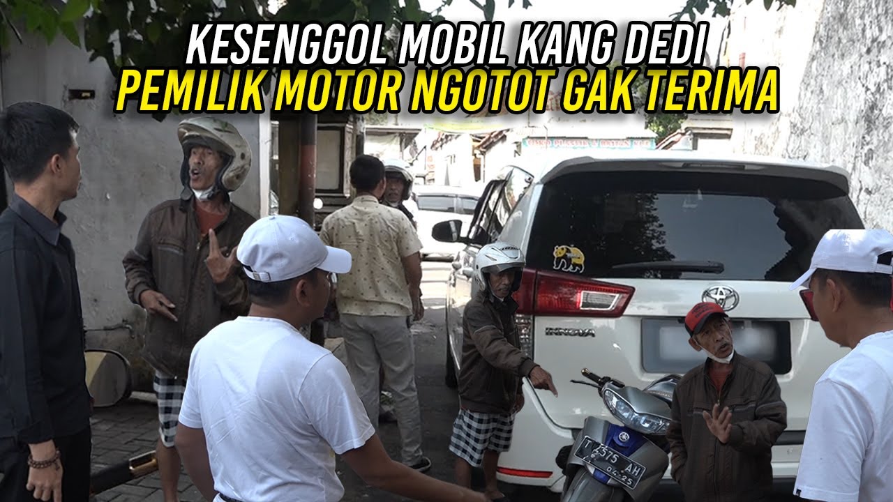 MOTOR PARKIR DI BADAN JALAN TERSENGGOL MOBIL KANG DEDI | PEMILIK NGOTOT TAK TERIMA SALAH