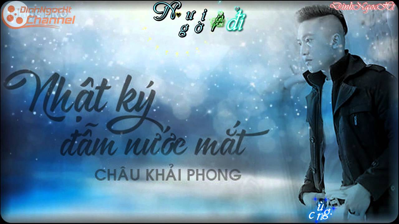 Nhật Ký Đẫm Nước Mắt - Châu Khải Phong