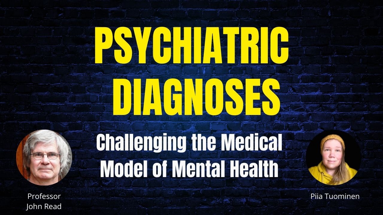 Psychiatric diagnoses  - Professor John Read