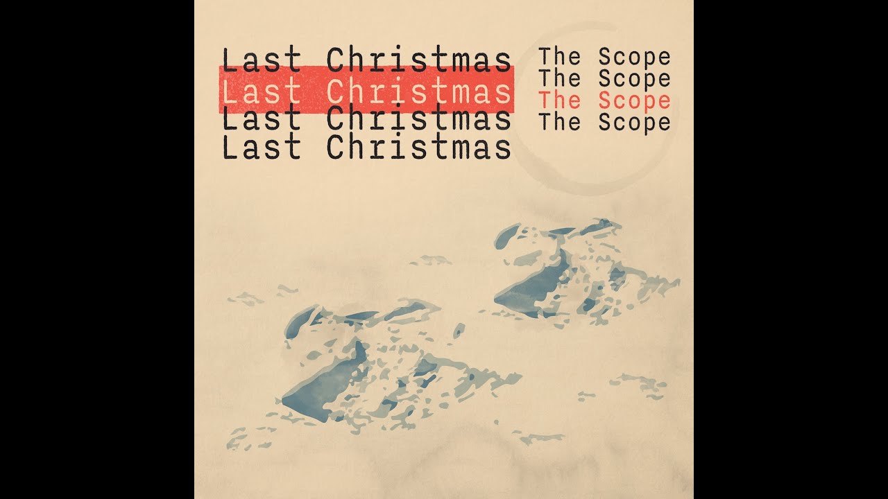 The Scope - Last Christmas