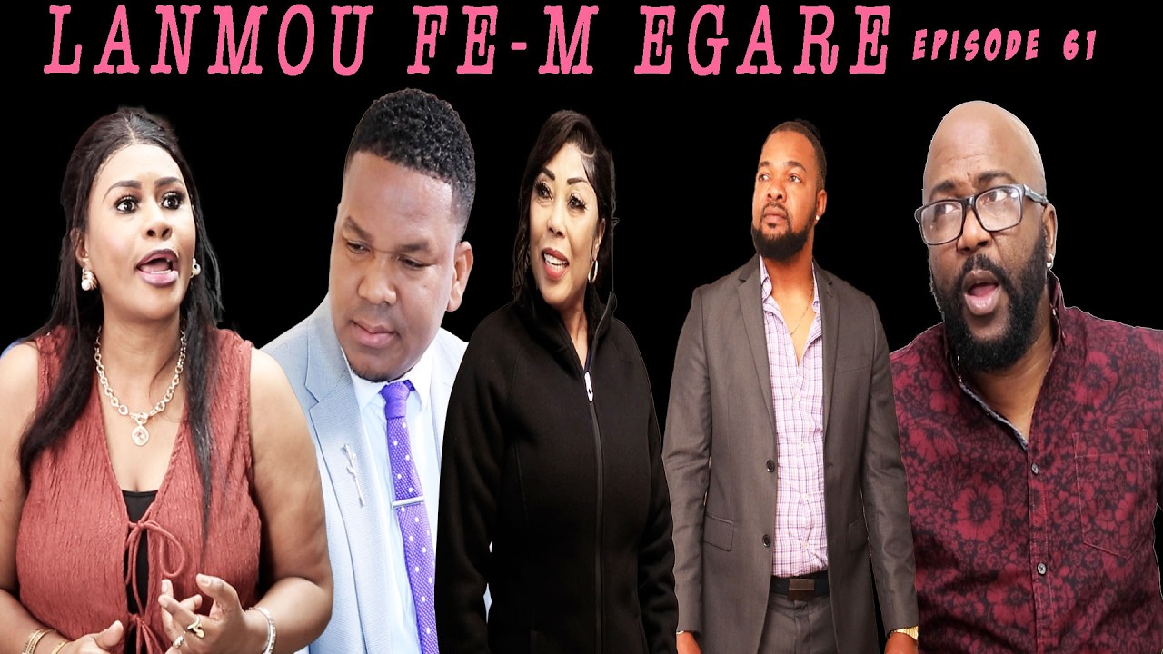 LANMOU FE M EGARE  EPISODE 61 Starring EVA:Billy:Manno/Clara/Manou Mini serie 2026 Direcetd by GL