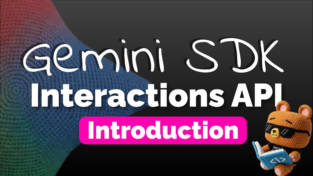 Google Gen AI SDK - introduction to the (experimental) Interaction API
