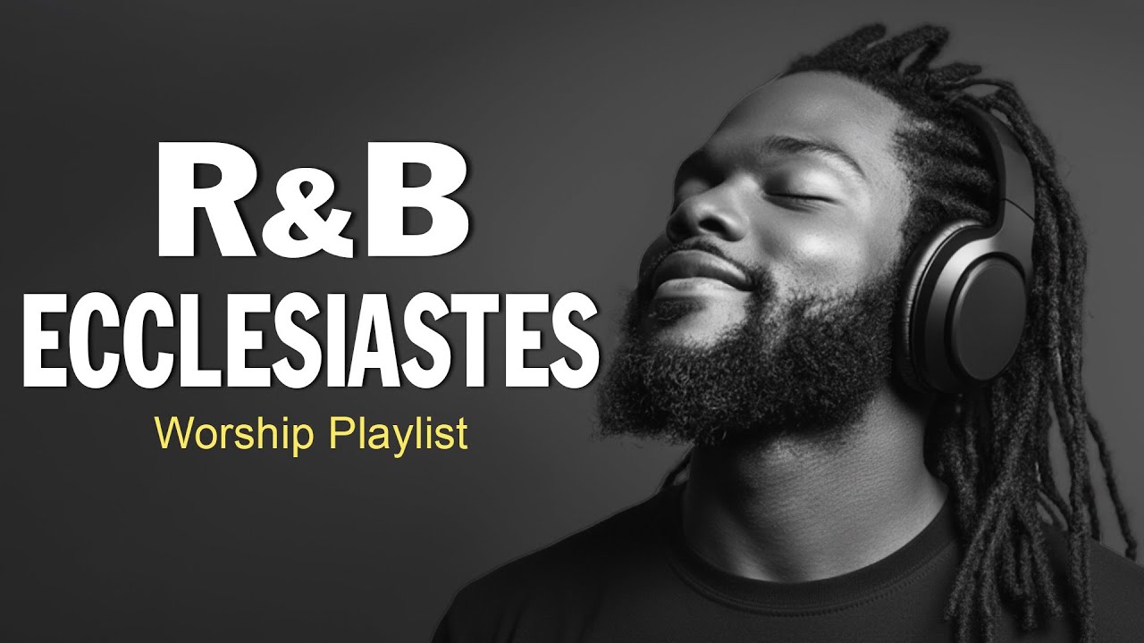 [FULL]  If Ecclesiastes Were Sung In the R&B style, They Would Sound Like This...