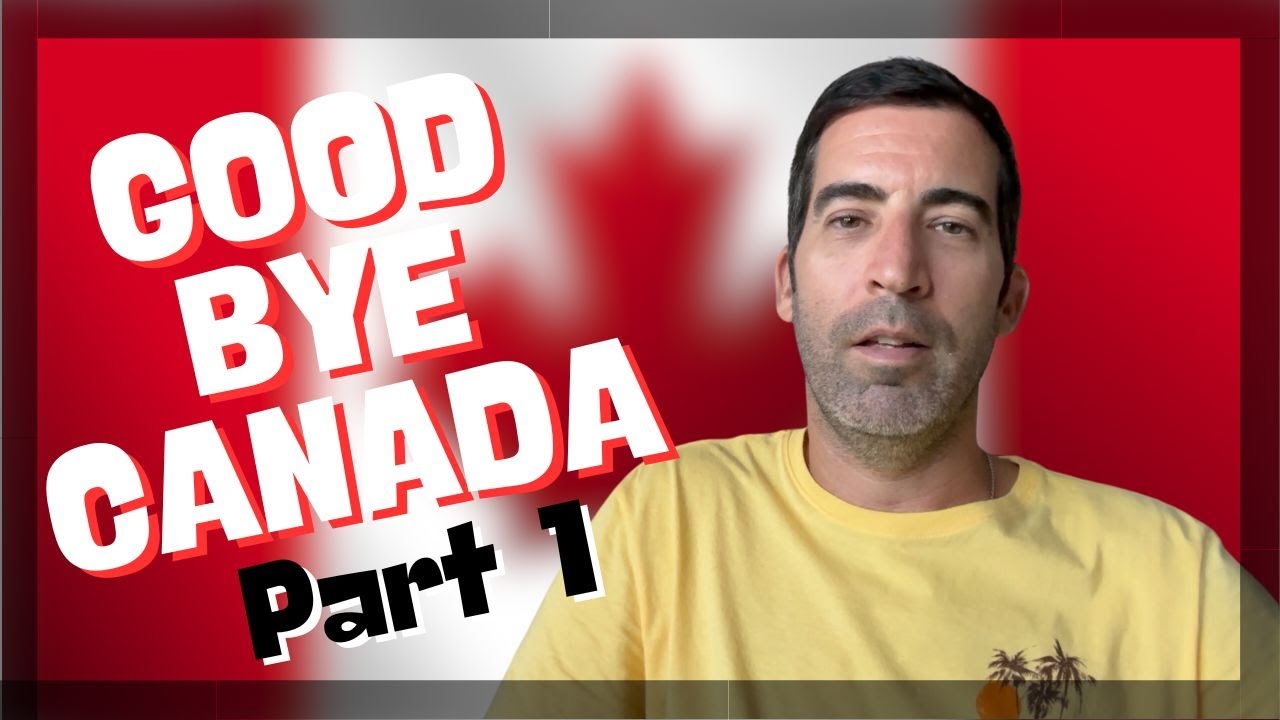 Why I Left Canada | My Main Reasons for Leaving Part 1