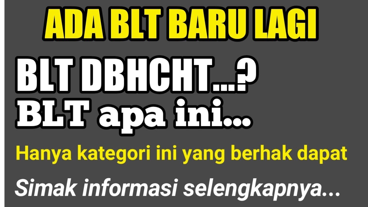 ADA BLT DBHCHT. BLT Apa Lagi Ini...? Siapa yang berhak dapat ? Simak Informasi Selengkapnya