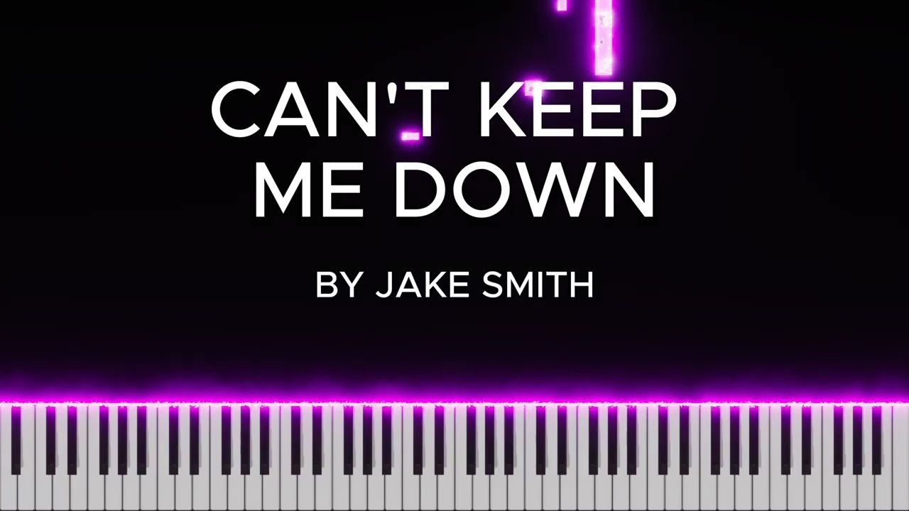CAN'T KEEP ME DOWN