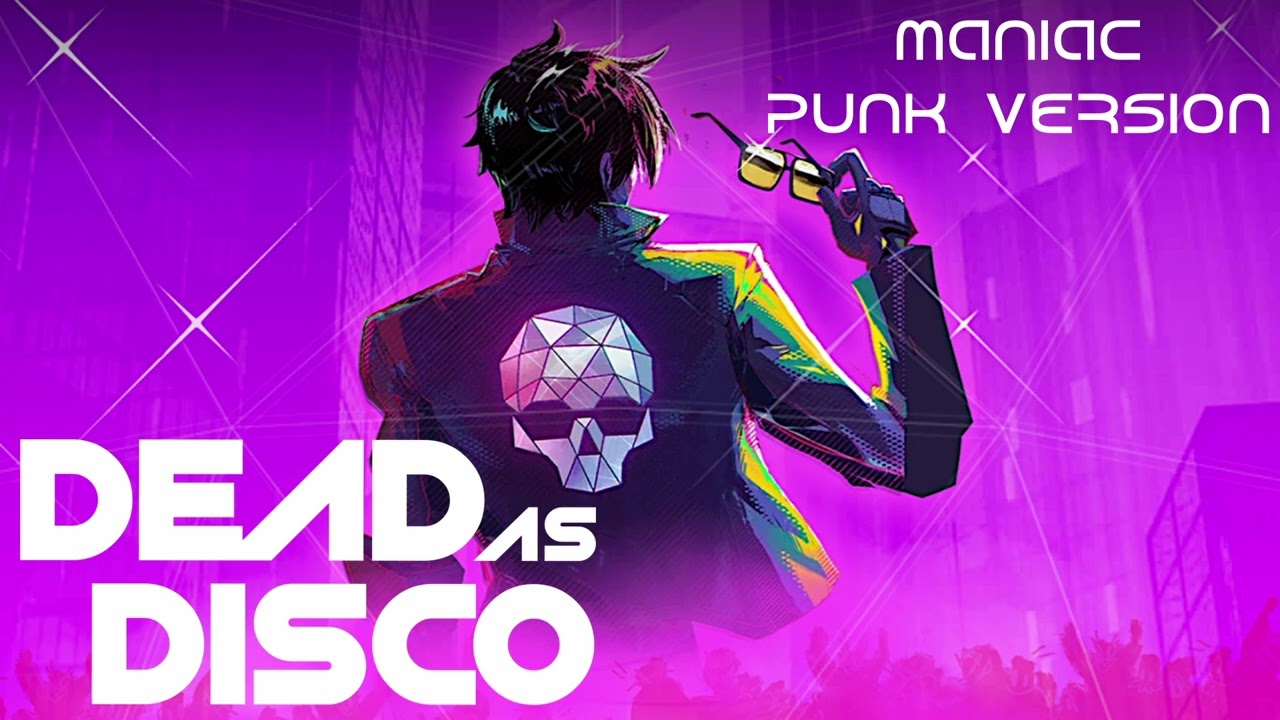 Dead As Disco - Maniac (Punk Version)