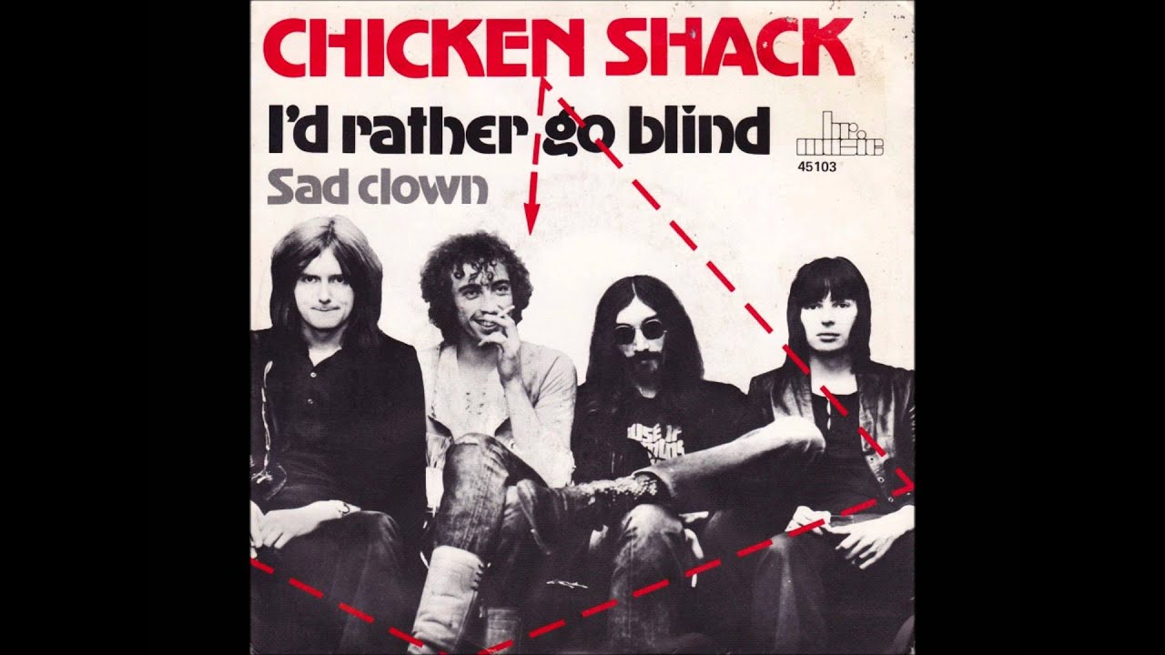 Chicken Shack - I'd Rather Go Blind