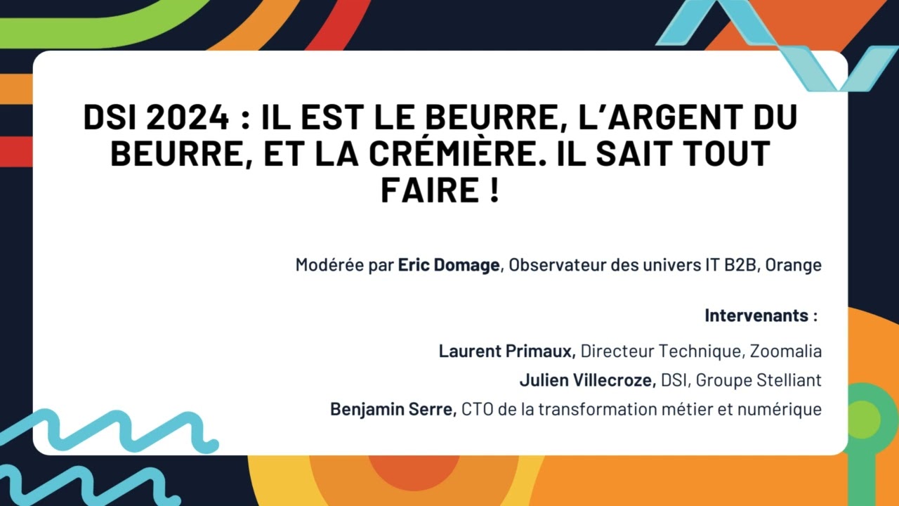 DSI 2024 : il est le beurre, l&rsquo;argent du beurre, et la cr&eacute;mi&egrave;re. Il sait tout faire !
