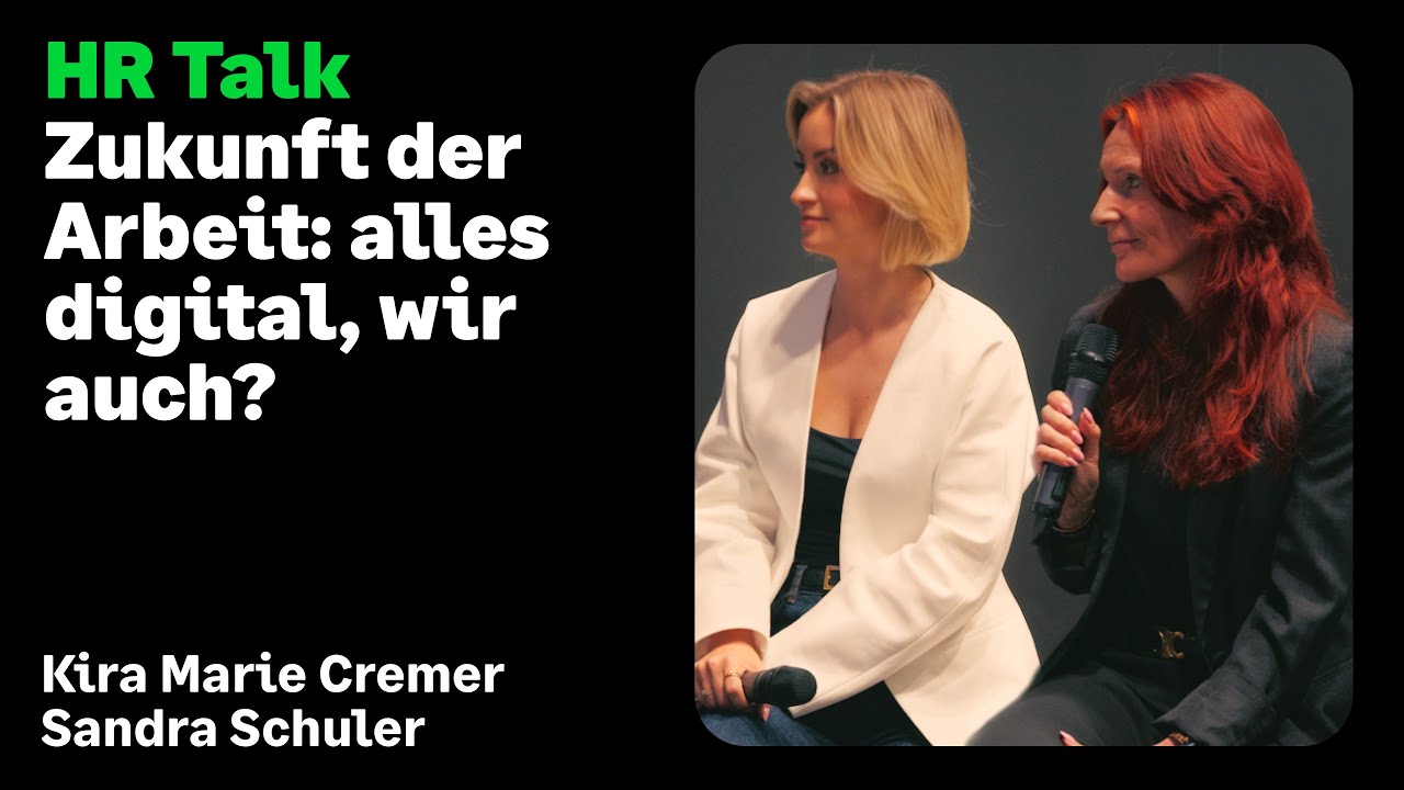 &bdquo;Zukunft der Arbeit: Alles digital, wir auch?&ldquo; &ndash; HR Talk mit Kira Marie Cremer und Sandra Schuler