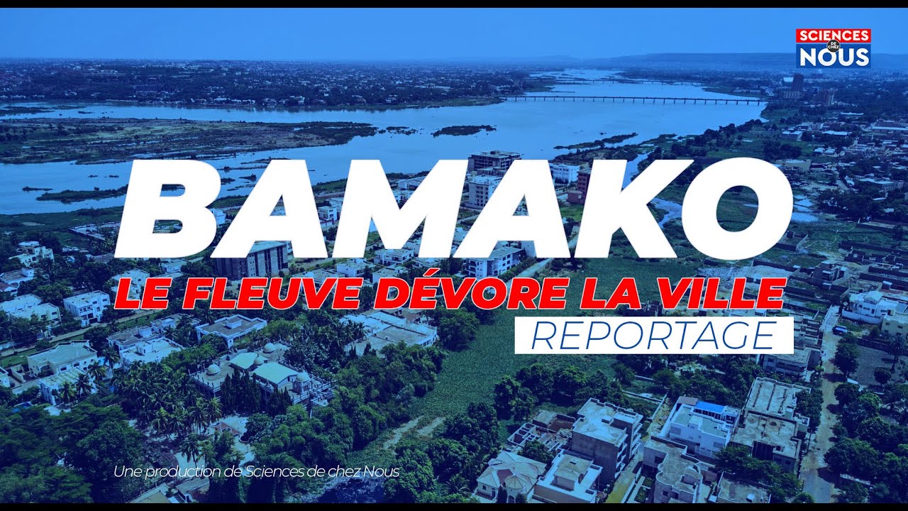 Bamako : le fleuve dévore la ville
