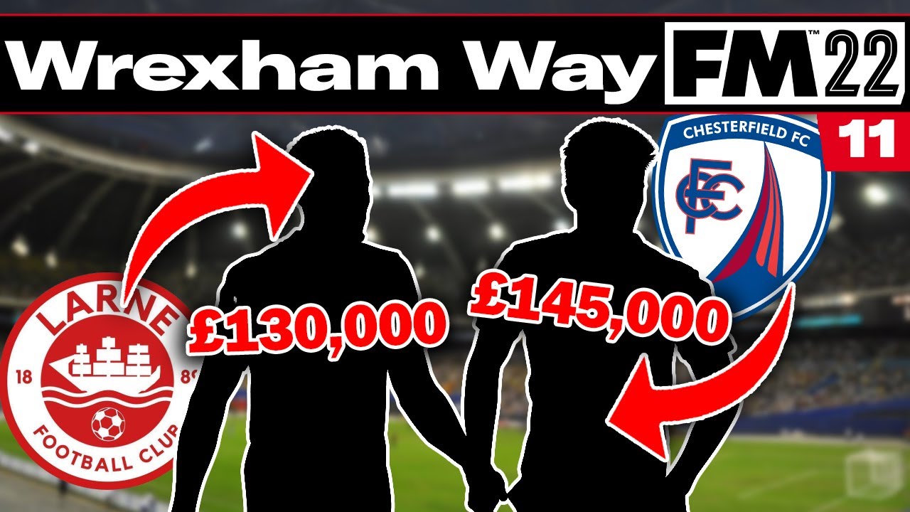 TRANSFER SPECIAL | The Wrexham Way | Football Manager 2022 | Part 11