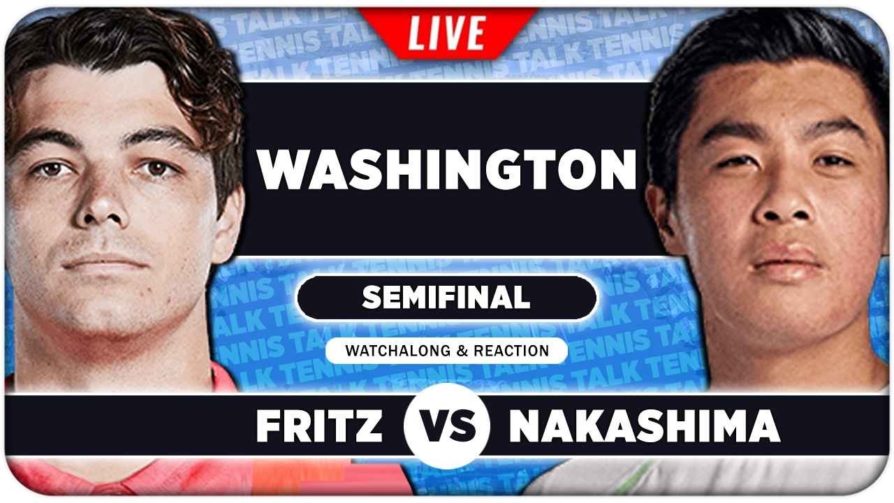 FRITZ vs NAKASHIMA &bull; ATP Washington 2026 SF &bull; LIVE Tennis Watchalong