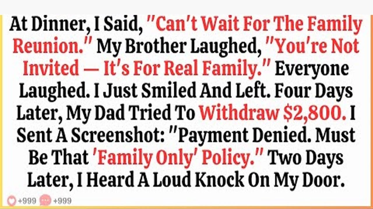 At Dinner, I Said, “Can’t Wait For The Family Reunion ” My Brother Laughed, “You’re Not Invited ”