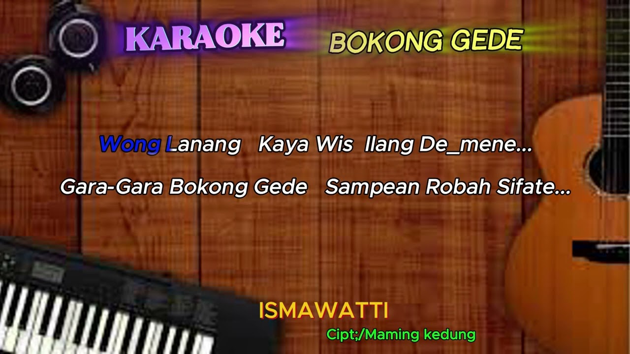 KARAOKE  BOKONG GEDE   ISMAWATI  2025