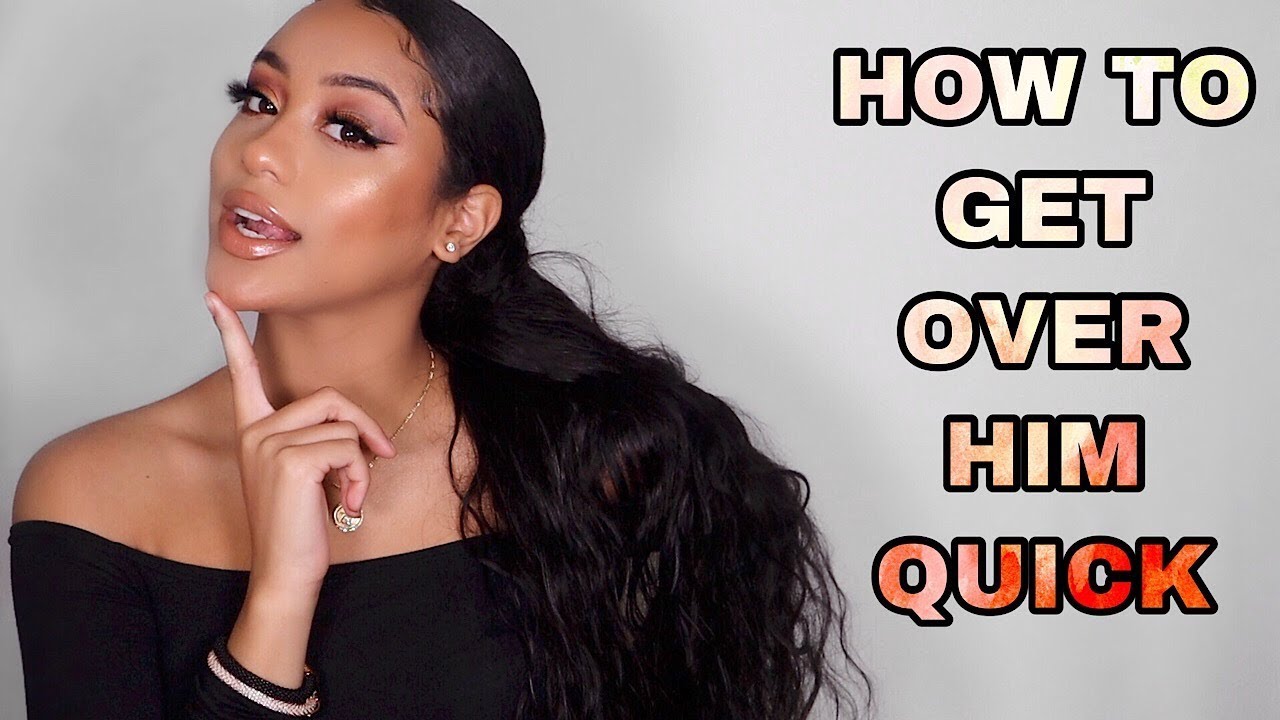 HOW TO GET OVER HIM QUICKLY: How to Get Over Your Ex, A Crush, or a Breakup