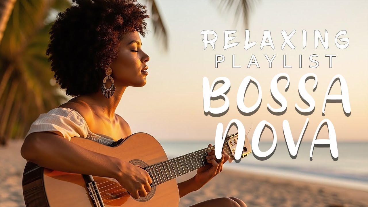 Bossa Nova Covers Of Popular Songs 100 Hits – Tropical Bossa for Relaxing & Calm Focus