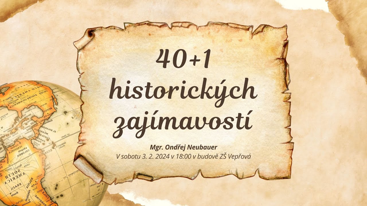 40+1 historick&yacute;ch zaj&iacute;mavost&iacute; - předn&aacute;&scaron;ka 3. 2. 2024