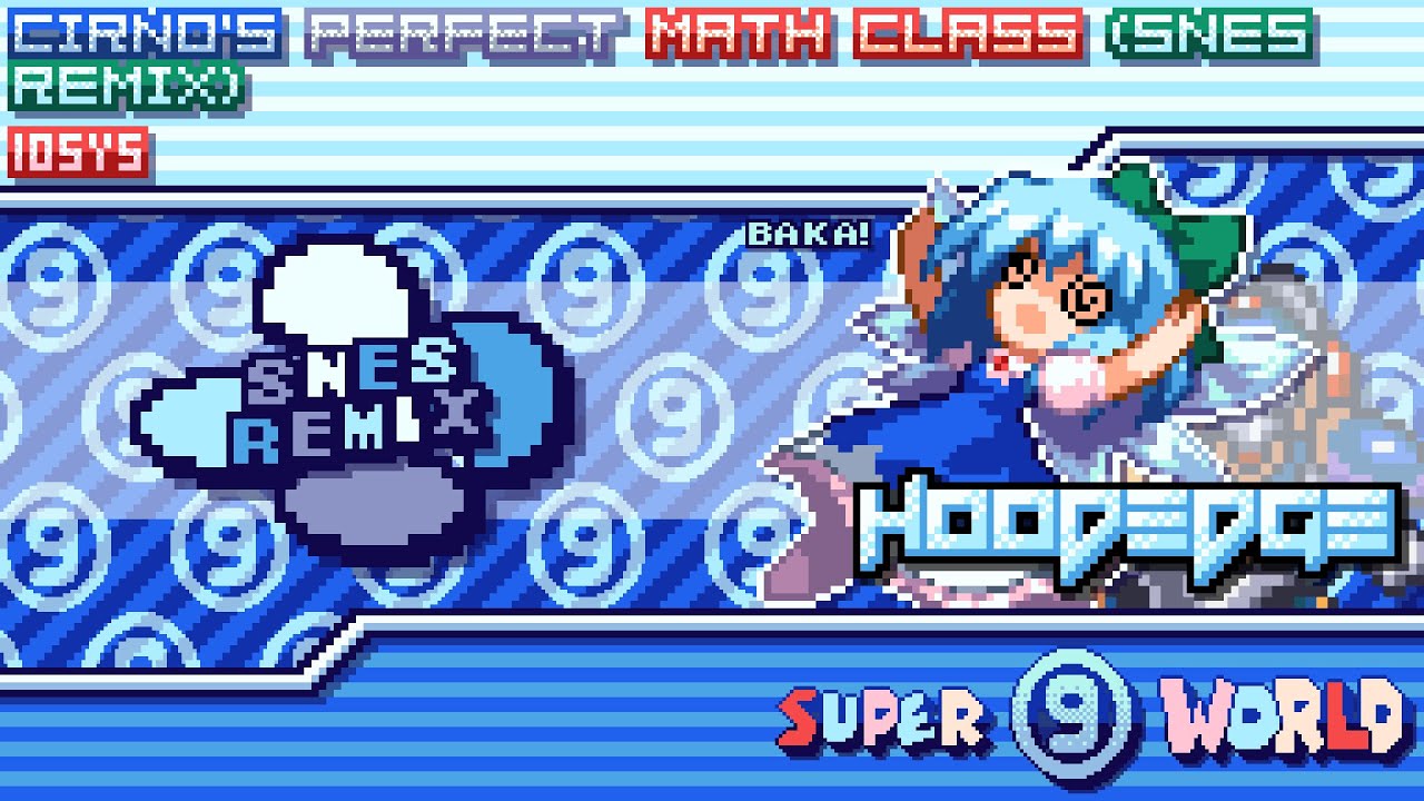✱⑨/⑨✱ IOSYS - SUPER ⑨ WORLD  ❄️ ~ Cirno's Perfect Math Class (SNES Remix)