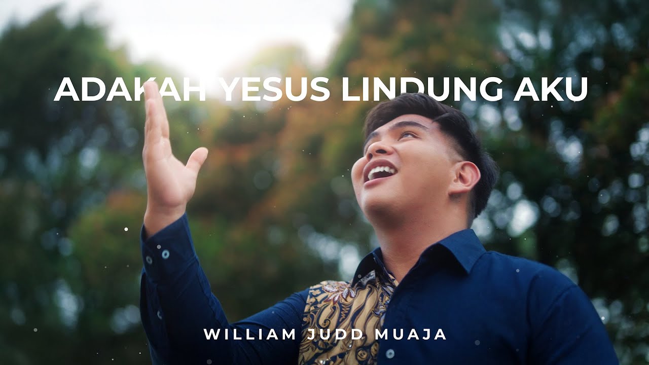 Adakah Yesus Lindung Aku - William Muaja [Lagu Kristen]