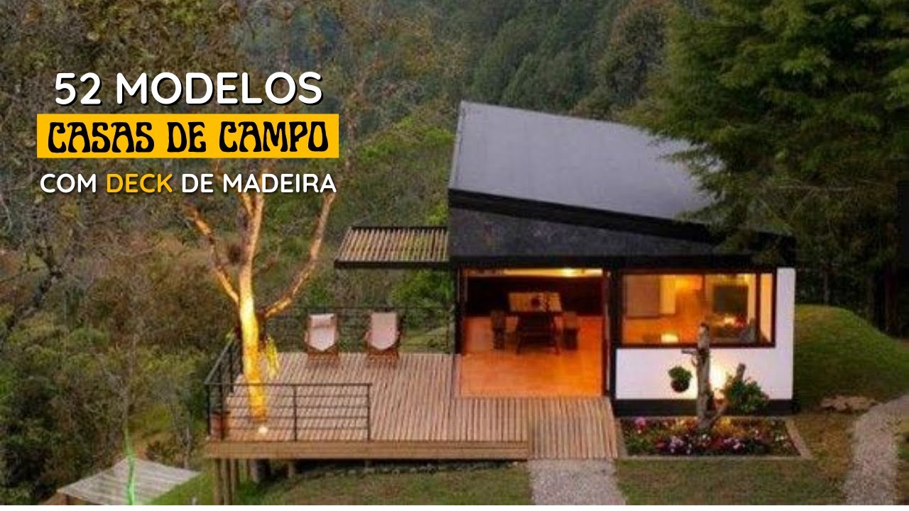 CASAS DE CAMPO com DECK de MADEIRA: 52 Modelos Modernos e Rústicos Exuberantes