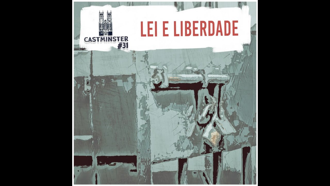 #31 - Lei e Liberdade