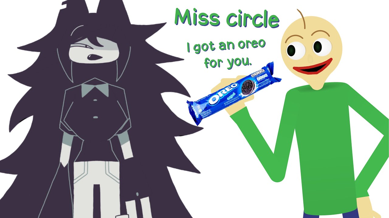 Baldi gives miss circle an oreo