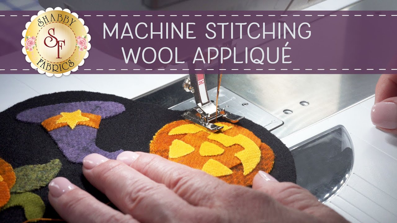 How to Machine Stitch Wool Applique Shapes | a Shabby Fabrics Tutorial