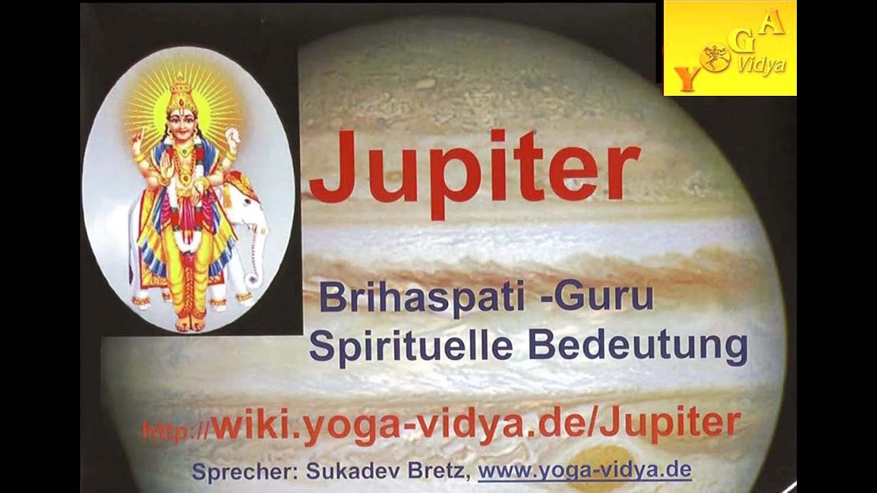 3 - Jupiter Prinzip - Brihaspati Guru in Jyotisha, indische Astrologie - Teil 3
