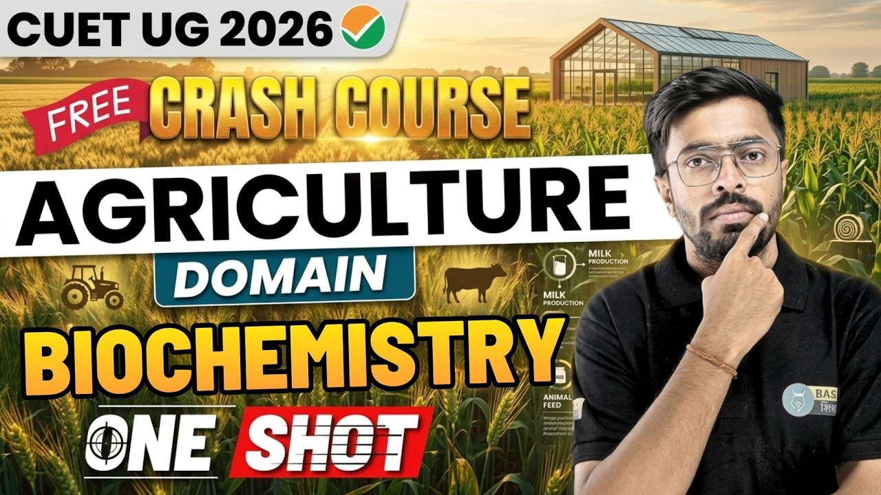Biochemistry One Shot | CUET Agriculture Domain Complete Syllabus | Sitesh Sir | CUET UG 2026