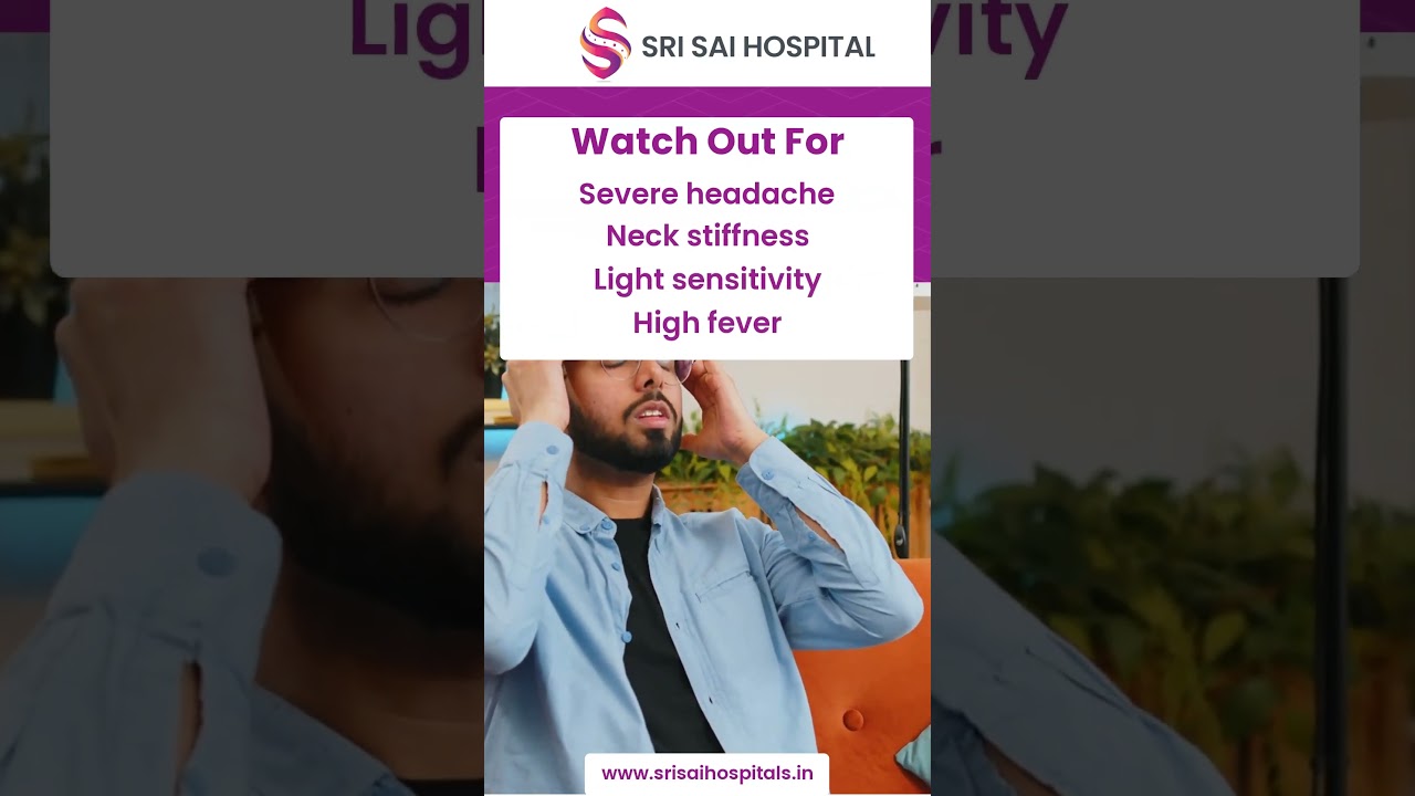 Monsoon Warning: Fever & Headache Could Be Viral Meningitis! 🚨 | Sri Sai Hospital