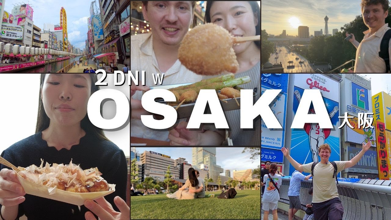 Osaka &ndash; Najlepsze Miasto w Japonii?! Street Food, Zakupy i Nasze Ulubione Miejsca w Osace