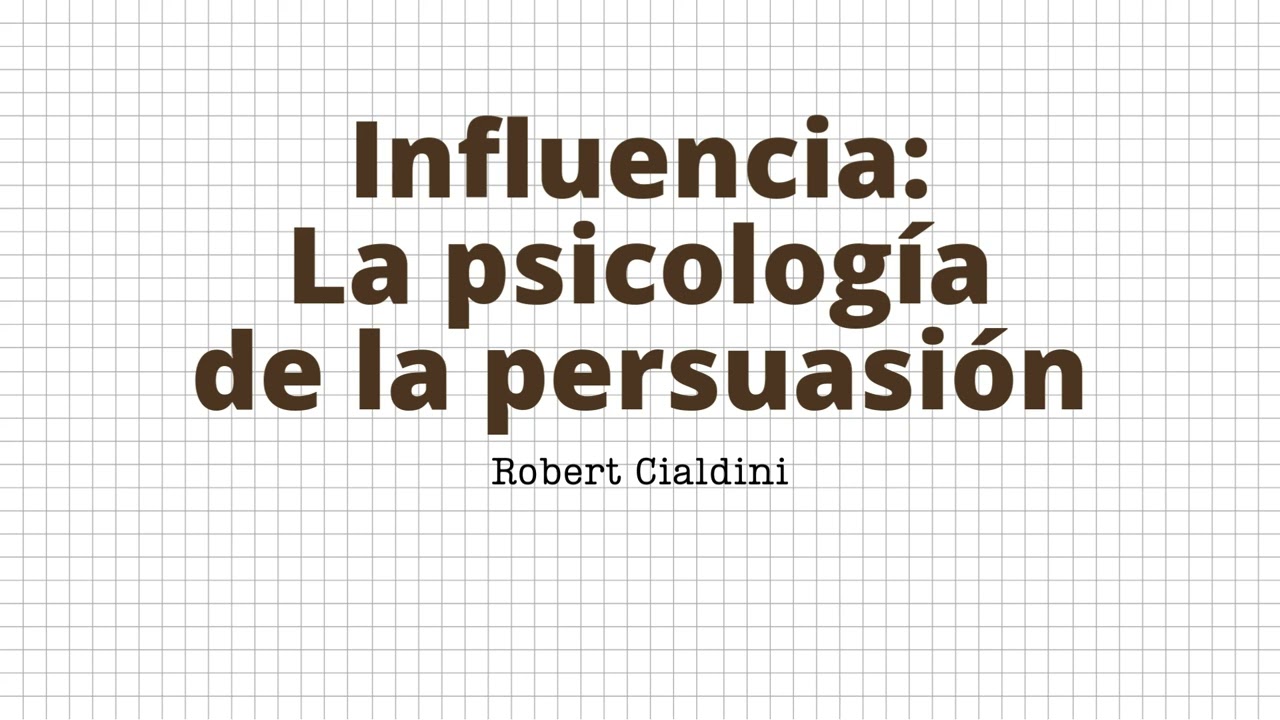 Influencia: La psicología de la persuasión - Robert Cialdini