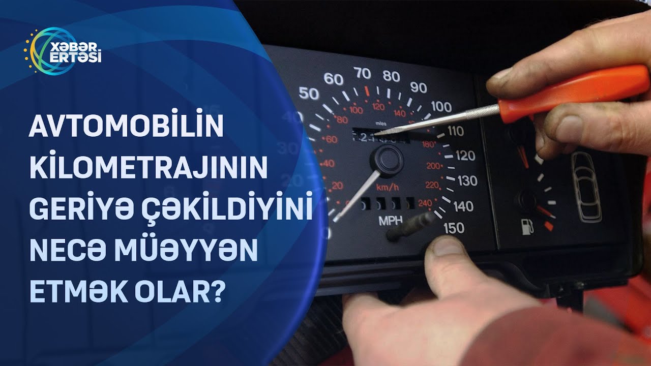 Avtomobilin kilometrajının geri çəkildiyini necə müəyyən etmək olar?