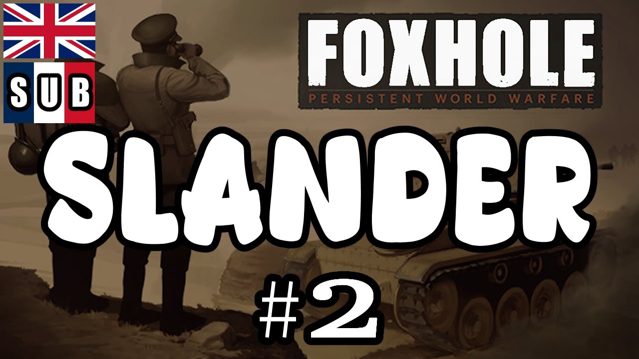 Foxhole Slander #2