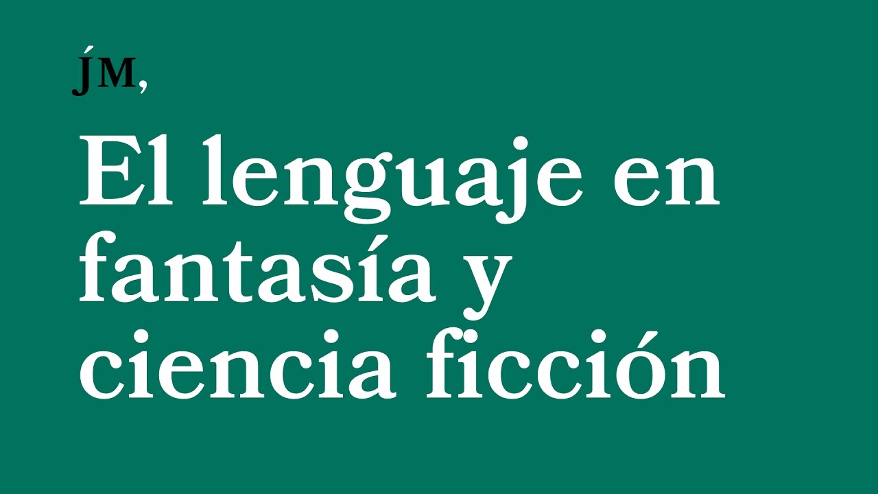 El lenguaje en fantasía y ciencia ficción