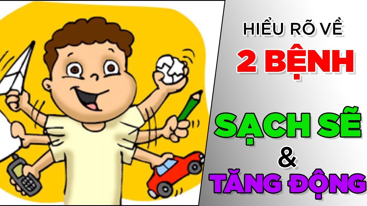 Sạch sẽ v&agrave; hiếu động c&oacute; thể l&agrave; bệnh OCD - ADHD [TamLyNe] [Dưa Leo DBTT]