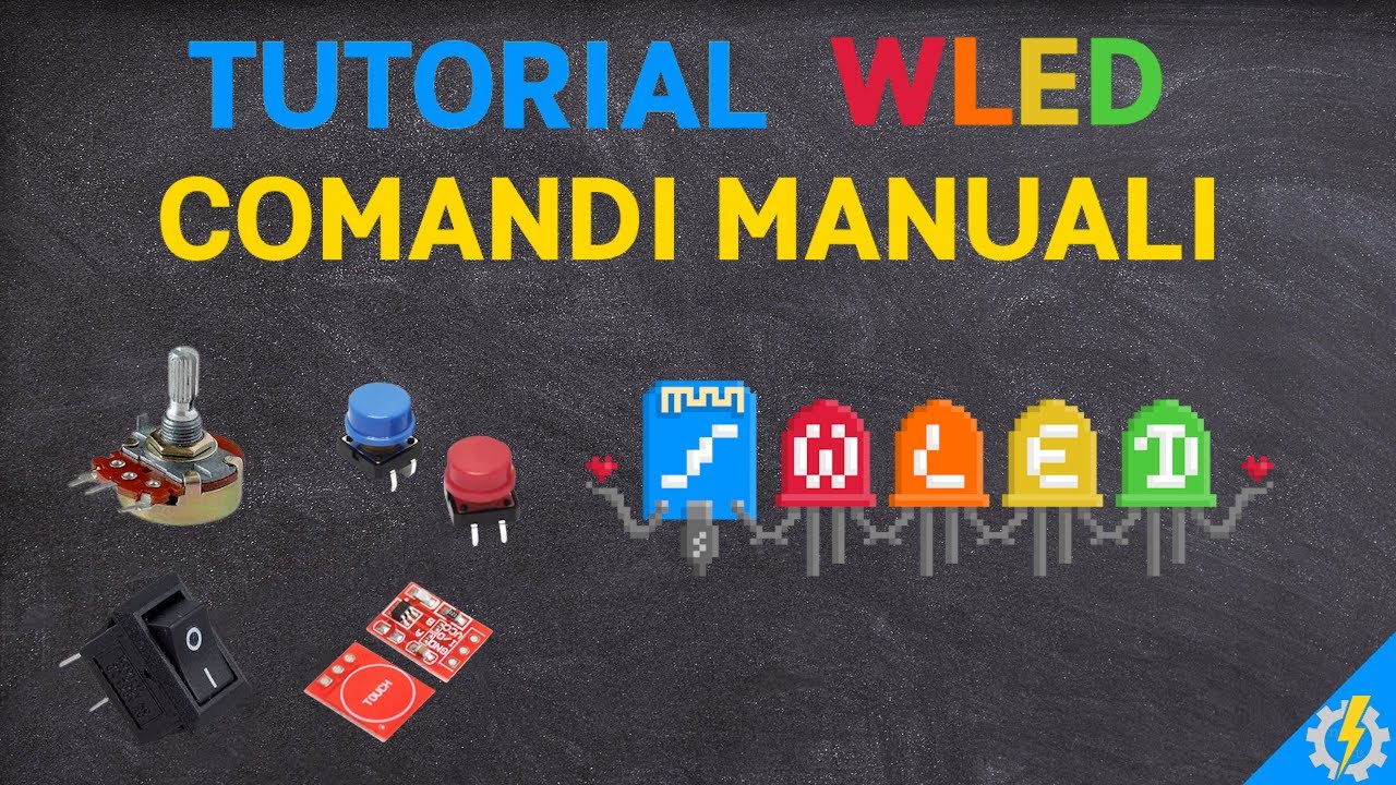 TUTORIAL WLED Controllo striscia LED con ESP32: Potenziometro, Pulsanti Touch e Interruttori