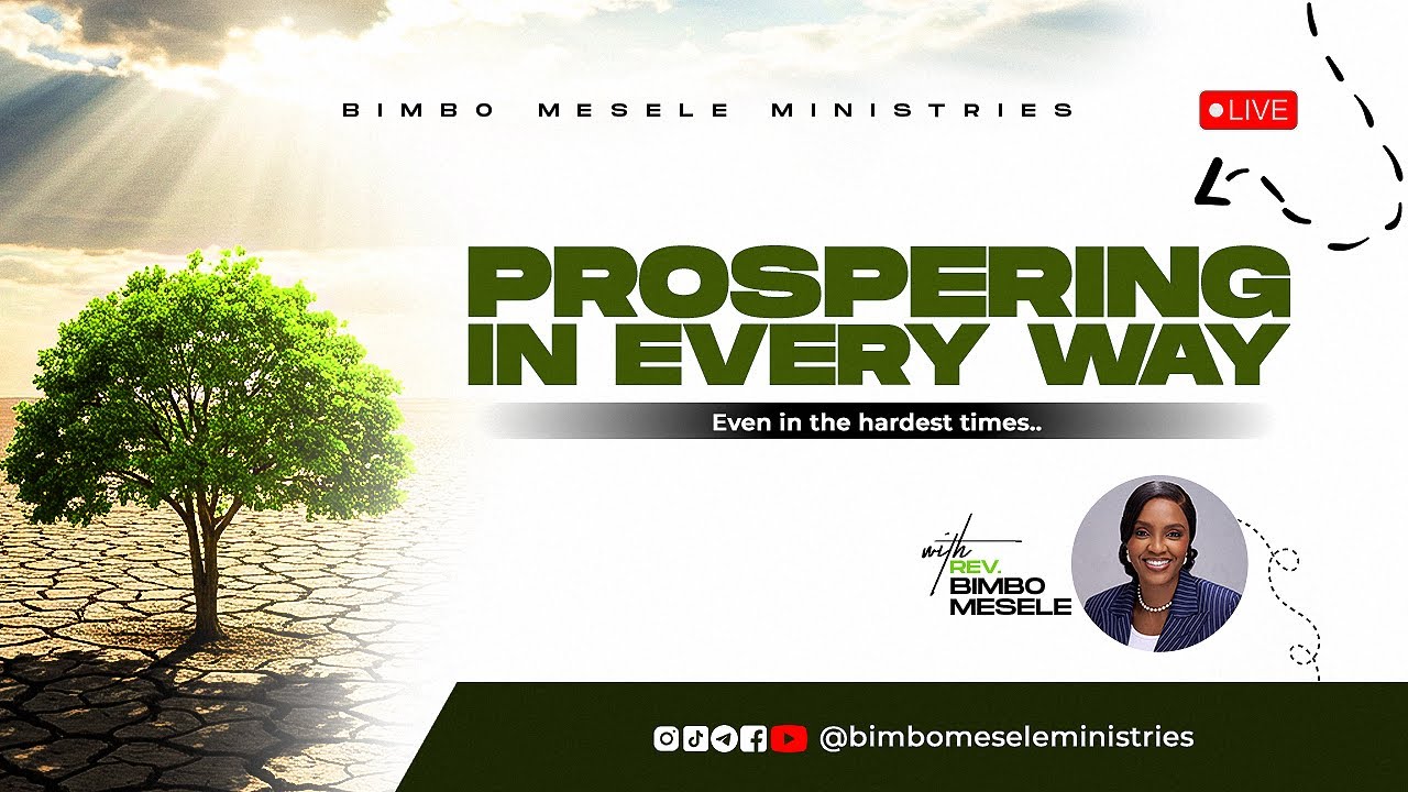 Prospering in Every Way—Even in the Hardest of Times || Rev Abimbola Mesele
