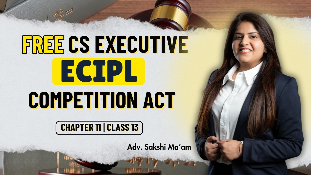 FREE CS Executive | ECIPL |Chapter 11| Competition Law | Class 13 #freeclasses