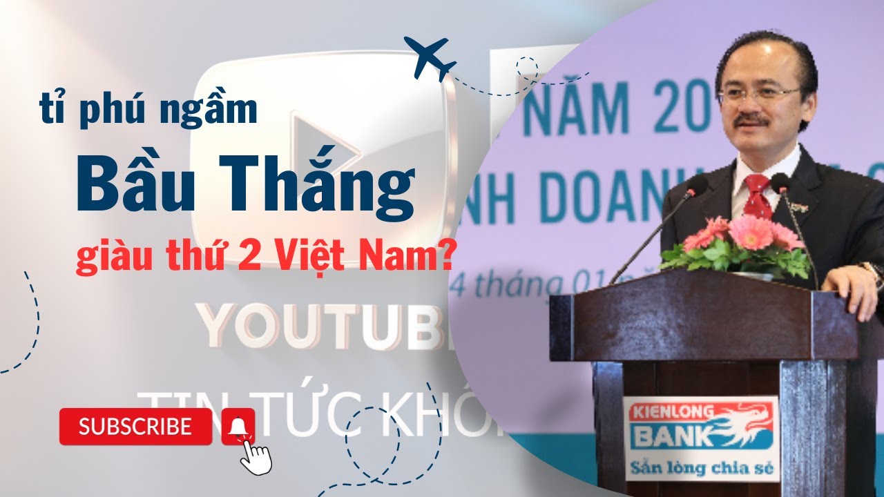 Ai sở hữu ng&acirc;n h&agrave;ng Ki&ecirc;n Long Bank? Bầu Thắng chi phối như thế n&agrave;o?