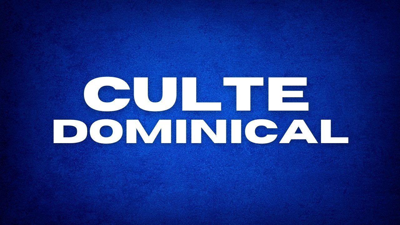 CULTE DOMINICAL